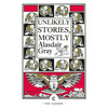 Unlikely Stories, Mostly - Paperback