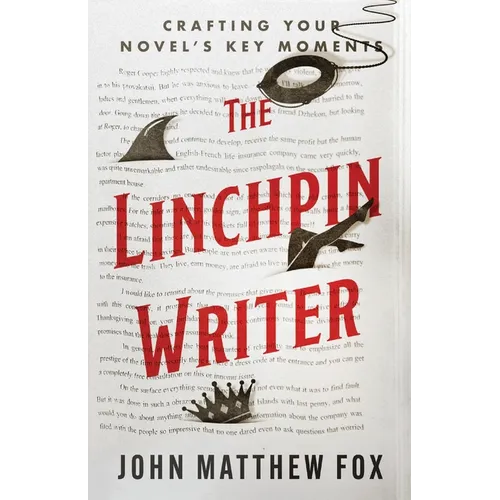 The Linchpin Writer: Crafting Your Novel's Key Moments - Paperback