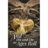 And on and on the Ages Roll: Yesterday, Today, Tomorrow - Paperback