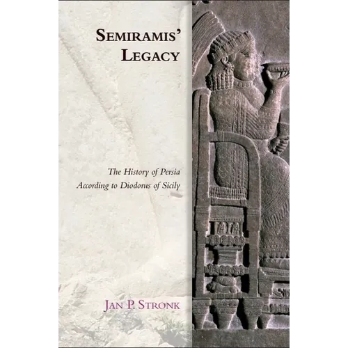 Semiramis' Legacy: The History of Persia According to Diodorus of Sicily - Paperback