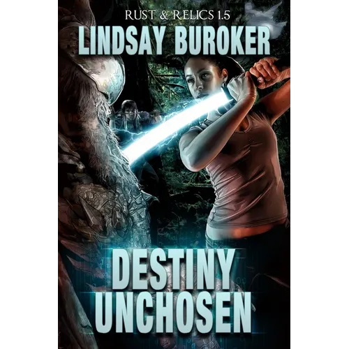 Destiny Unchosen: A Rust & Relics Novella - Paperback