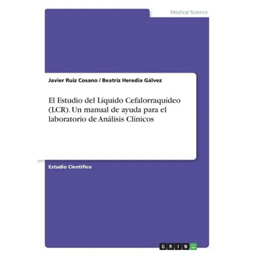 El Estudio del Líquido Cefalorraquídeo (LCR). Un manual de ayuda para el laboratorio de Análisis Clínicos - Paperback