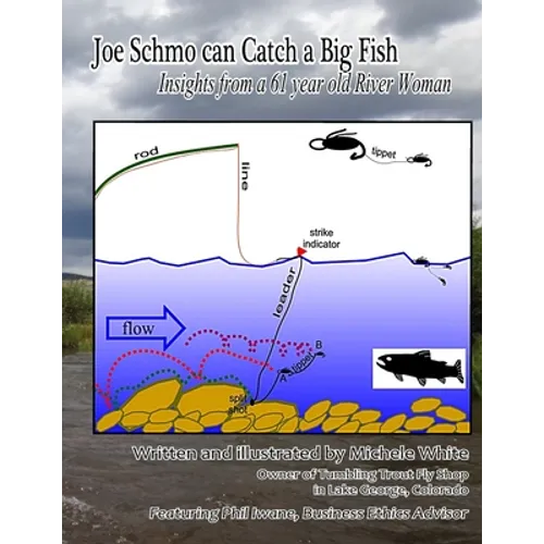 Joe the Schmo Can Catch a Big Fish: Insights from a 61 year old River Woman - Paperback