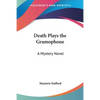 Death Plays the Gramophone: A Mystery Novel - Paperback