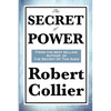The Secret of Power: A Classic Work on the Power of Thought - Paperback