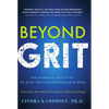 Beyond Grit: Ten Powerful Practices to Gain the High-Performance Edge - Hardcover