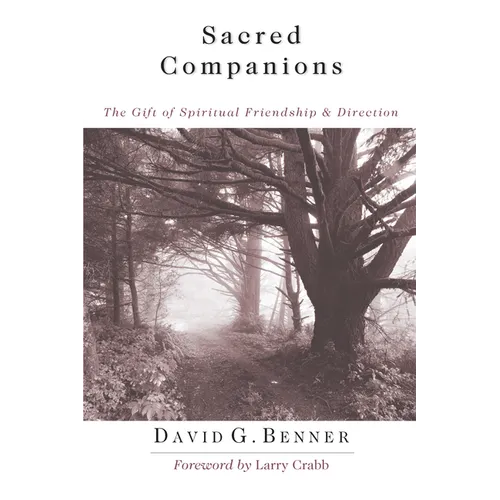 Sacred Companions: The Gift of Spiritual Friendship Direction - Paperback