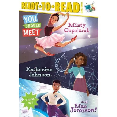 You Should Meet Misty Copeland, Katherine Johnson, and Mae Jemison!: Misty Copeland; Katherine Johnson; Mae Jemison - Hardcover