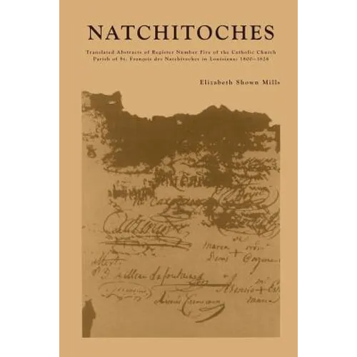 Natchitoches: Translated Abstracts of Register Number Five of the Catholic Church Parish of St. Francois des Natchitoches in Louisiana: 1800-1826 - Paperback
