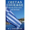Cretan Courage: The Milatos Cave and Beyond - Paperback