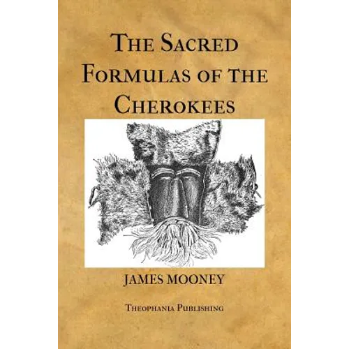 The Sacred Formulas of the Cherokees - Paperback