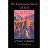 The Commencement Of Self: A Poetry Collection - Paperback