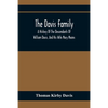 The Davis Family; A History Of The Descendants Of William Davis, And His Wife Mary Means - Paperback