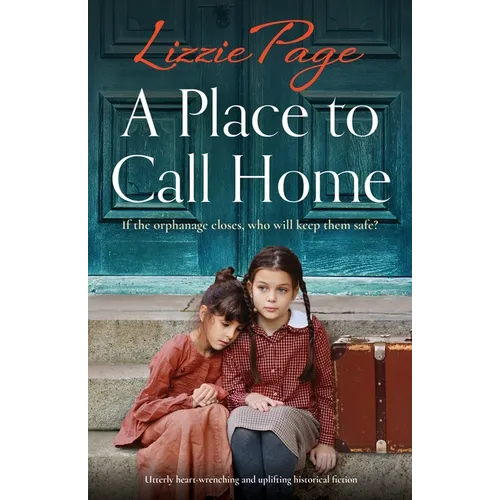 A Place to Call Home: Utterly heart-wrenching and uplifting historical fiction - Paperback
