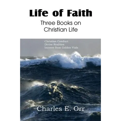 Life of Faith Three Books on Christian Life - Paperback