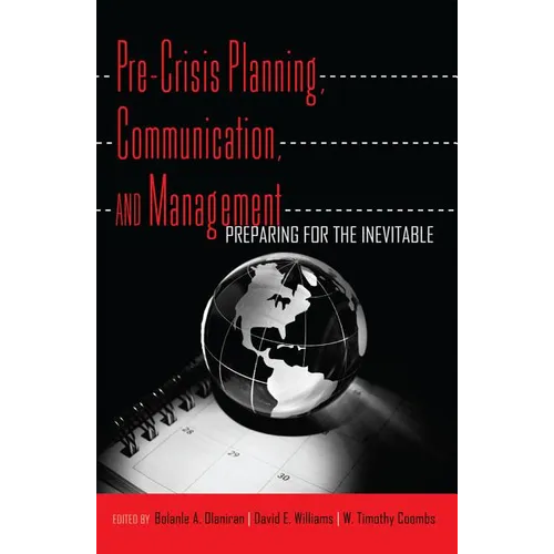 Pre-Crisis Planning, Communication, and Management: Preparing for the Inevitable - Paperback