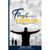 Forget Having Kids. I'm Having Fun: 1000 Random Reason I Chose to Be #ChildFree - Paperback