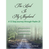 The Lord is My Shepherd; A 12 Step Journey through Psalm 23 - Paperback