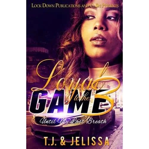 Loyal to the Game 3: Until My Last Breath - Paperback