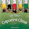 My first Capoeira class / A minha primeira aula de Capoeira - Paperback