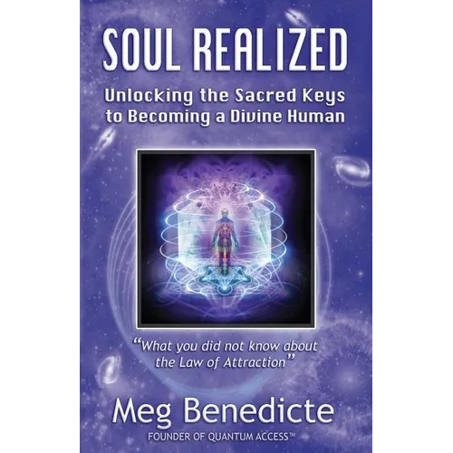 Soul Realized: Unlocking the Sacred Keys to Becoming a Divine Human - Paperback