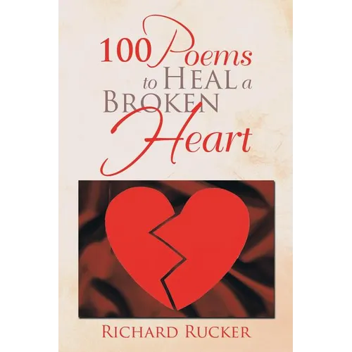 100 Poems to Heal a Broken Heart - Paperback