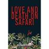 Love and Death on Safari - Paperback