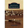 Seattle's Waterfront - Hardcover