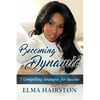 Becoming Dynamic: 7 Compelling Strategies for Success - Paperback