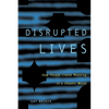 Disrupted Lives: How People Create Meaning in Chaotic World - Paperback