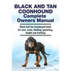 Black and Tan Coonhound Complete Owners Manual. Black and Tan Coonhound book for care, costs, feeding, grooming, health and training. - Paperback