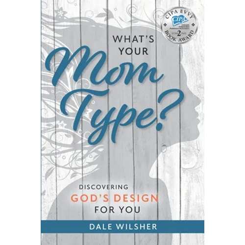 What's Your Mom Type?: Discovering God's Design for You - Paperback