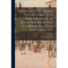 A Few Facts Relating to Salt Lake City and the State of Utah /issued by The Commercial Club, Salt Lake City - Paperback