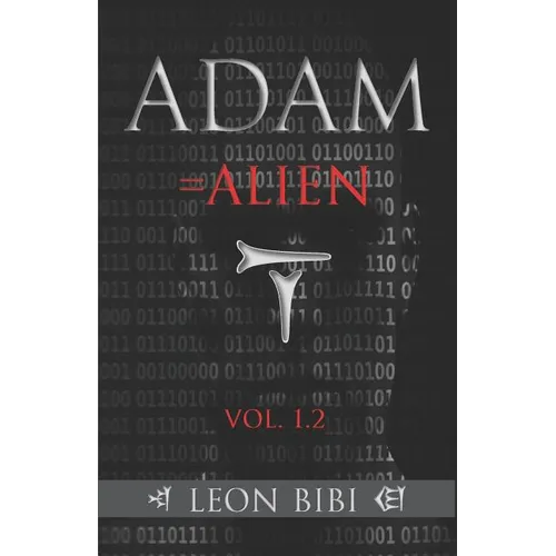 Adam = Alien: Unveiling Our True Origins - Paperback