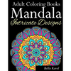 Adult Coloring Books Mandala Intricate Designs: Fast-Track Stress-Relief and Relaxation with Anti-Stress Mandala Coloring Book: Includes Mandala Flora - Paperback