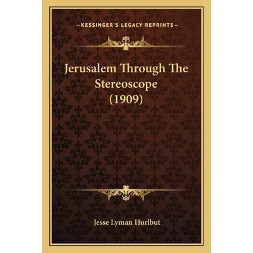 Jerusalem Through The Stereoscope (1909) - Paperback