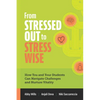 From Stressed Out to Stress Wise: How You and Your Students Can Navigate Challenges and Nurture Vitality - Paperback