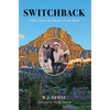 Switchback: Fifty Years in Glacier & the West - Paperback