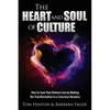 The Heart and Soul of Culture: How to Save Your Bottom Line by Making the Transformation to a Conscious Business - Paperback