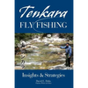 Tenkara Fly Fishing: Insights & Strategies - Paperback
