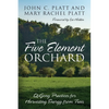 The Five Element Orchard: QiGong Practices for Harvesting Energy from Trees - Paperback