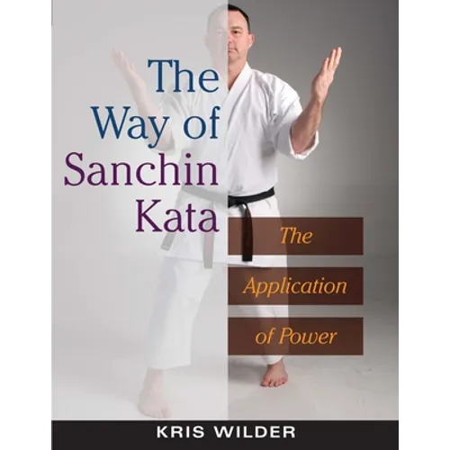 The Way of Sanchin Kata: The Application of Power - Paperback