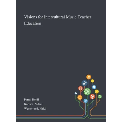 Visions for Intercultural Music Teacher Education - Hardcover