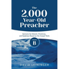 The 2,000 Year-Old Preacher: Cycle B Sermons for Advent, Christmas, and Epiphany Based on the Gospel Texts - Paperback