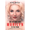 The Boy Who Took Marilyn to the Prom - Paperback