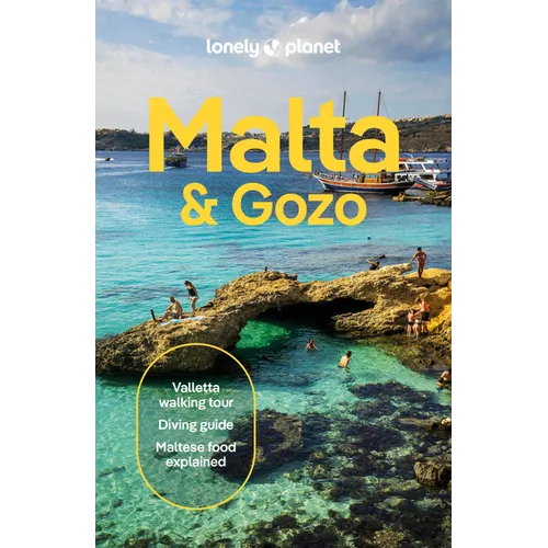 Lonely Planet Malta & Gozo: Plan the Trip of a Lifetime Detailed Itineraries & Maps Insider Tips Covers Valletta, Sliema, Northern and More - Paperback