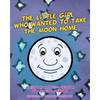 The Little Girl Who Wanted To Take The Moon Home - Paperback