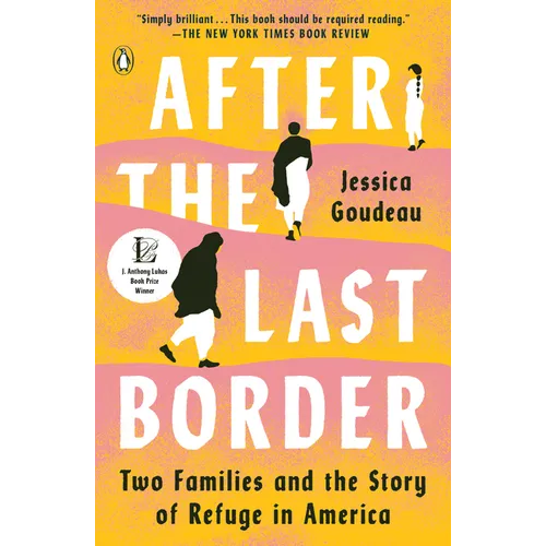After the Last Border: Two Families and the Story of Refuge in America - Paperback
