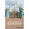 Gate to Life - You Choose the Life That You Shall Experience - Paperback
