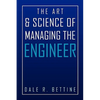 The Art & Science of Managing the Engineer - Paperback